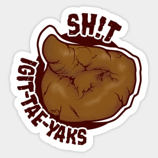 Shit, Igit, Tae, Yaks Sticker